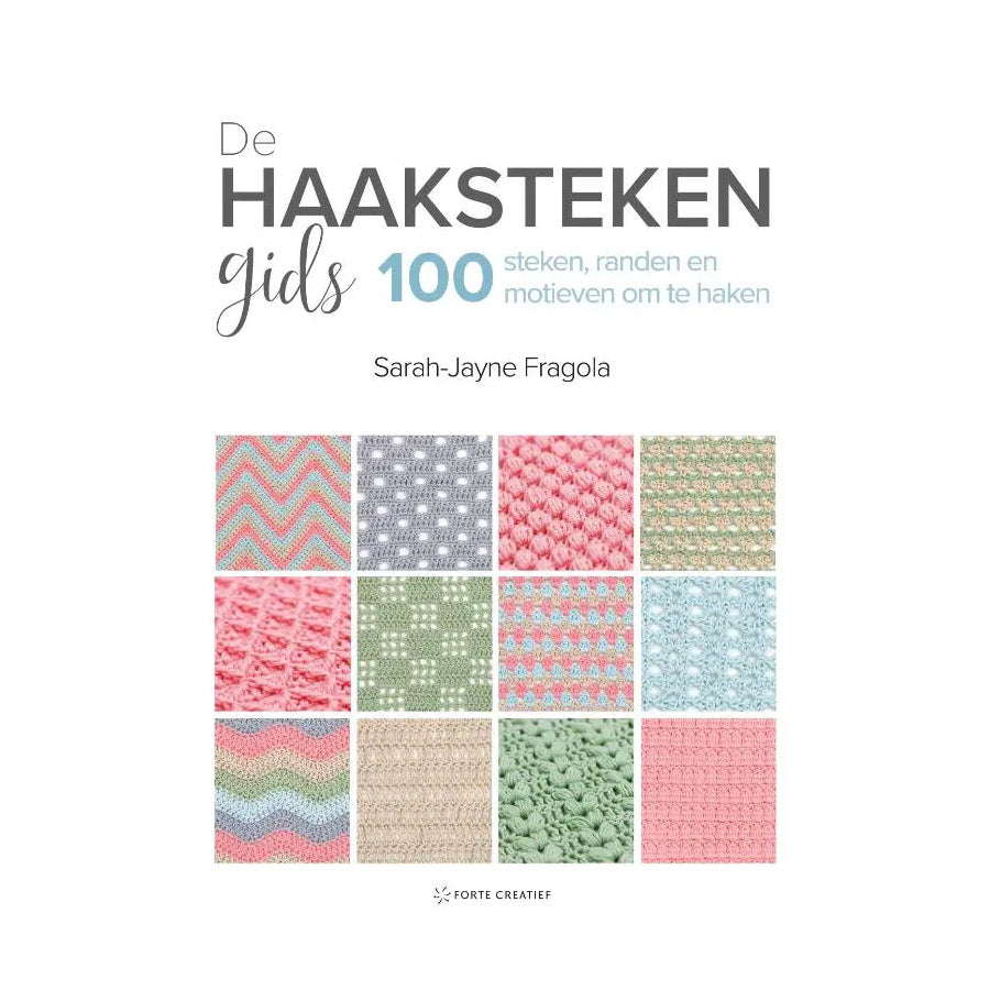 De haakstekengids - 100 haaksteken & technieken