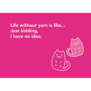 Wolplein Ansichtkaart - Life without yarn is like…